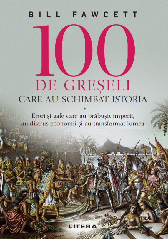 100 de greseli care au schimbat istoria - 35,74 Lei