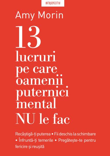 13 lucruri pe care oamenii puternici mental NU le fac - 18 Lei