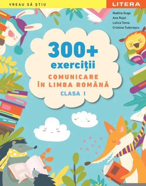 300 + exercitii Comunicare in limba romana. Clasa I - 39.99 Lei