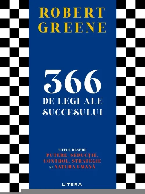 366 de legi ale succesului. Totul despre putere, seductie, control, strategie si natura umana - 36.00 Lei