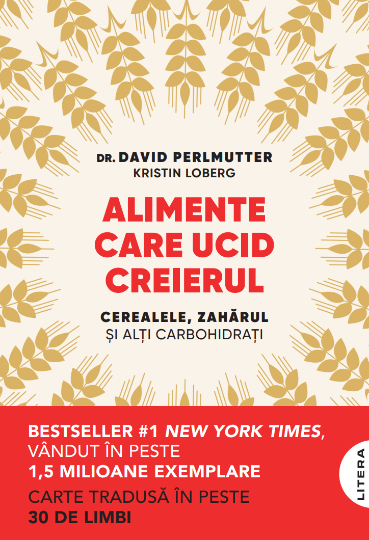 Alimente care ucid creierul. Cerealele, zaharul si alti carbohidrati - 38.49 Lei