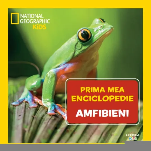 Amfibieni. Volumul 19. Prima mea enciclopedie National Geographic - 39,99 Lei