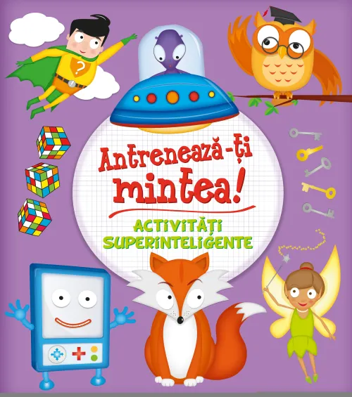 Antreneaza-ti mintea! Activitati superinteligente - 34,99 Lei