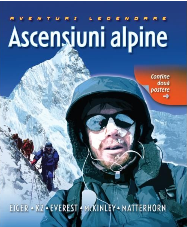 Ascensiuni alpine. Aventuri legendare - 54.99 Lei