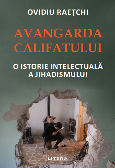 Avangarda Califatului. O istorie intelectuala a jihadismului - 22.50 Lei