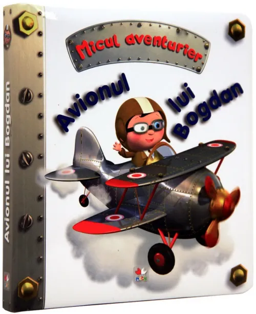 Avionul lui Bogdan. Micul aventurier - 19.99 Lei