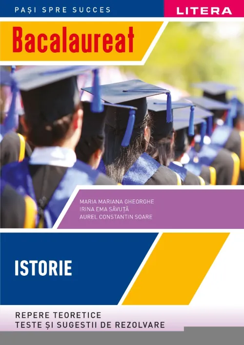 Bacalaureat. Istorie. Repere teoretice. Teste si sugestii de rezolvare. Clasa a XII-a - 43.04 Lei