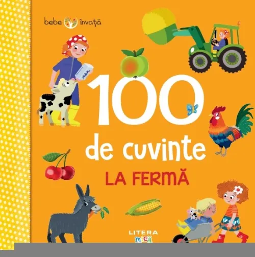 Bebe invata. 100 de cuvinte. La ferma - 13.50 Lei