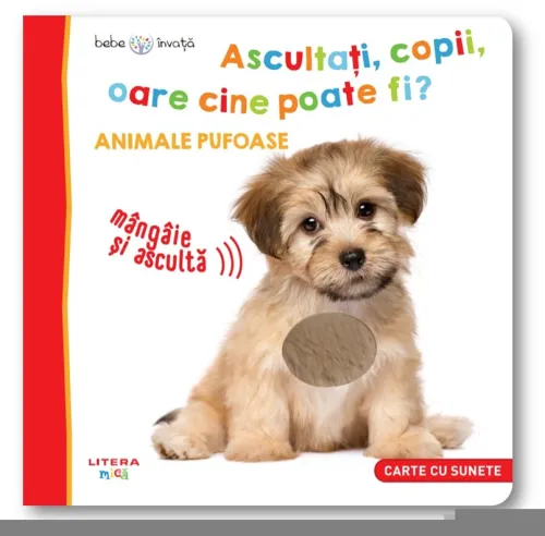 Bebe invata. Ascultati, copii, oare cine poate fi? Animale pufoase - 58.49 Lei