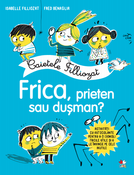 Caietele Filliozat. Frica, prieten sau dusman? - 44.99 Lei