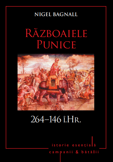 Campanii si batalii. Razboaiele Punice. 264-146 i. Hr. Vol. 4 - 29.99 Lei