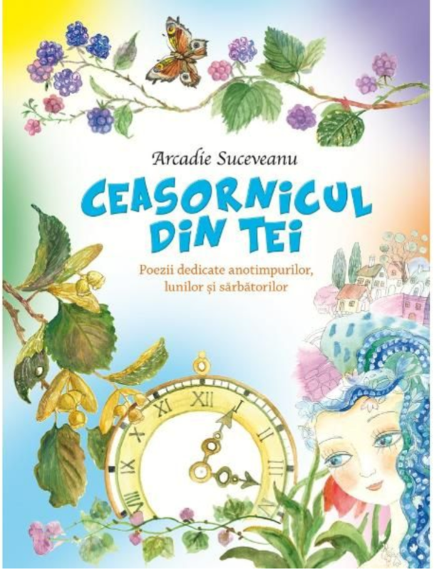 Ceasornicul din tei. Poezii dedicate anotimpurilor, lunilor si sarbatorilor - 39,99 Lei