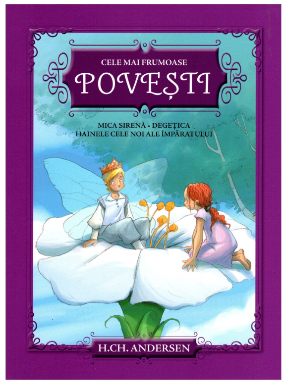Cele mai frumoase povesti. Mica sirena. Degetica. Hainele cele noi ale imparatului - 29.99 Lei