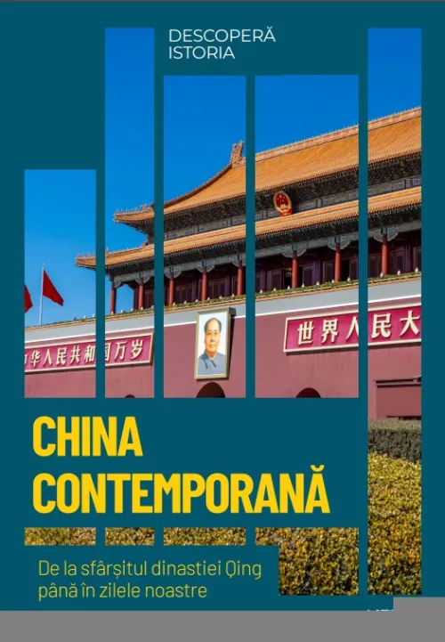 China contemporana. De la sfarsitul dinastiei Qing pana in zilele noastre. Volumul 56. Descopera istoria - 34.99 Lei