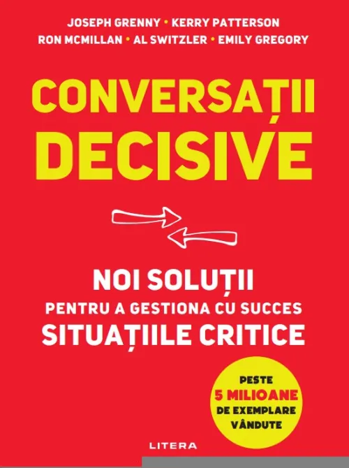 Conversatii decisive. Noi solutii pentru a gestiona cu succes situatiile critice - 33.75 Lei