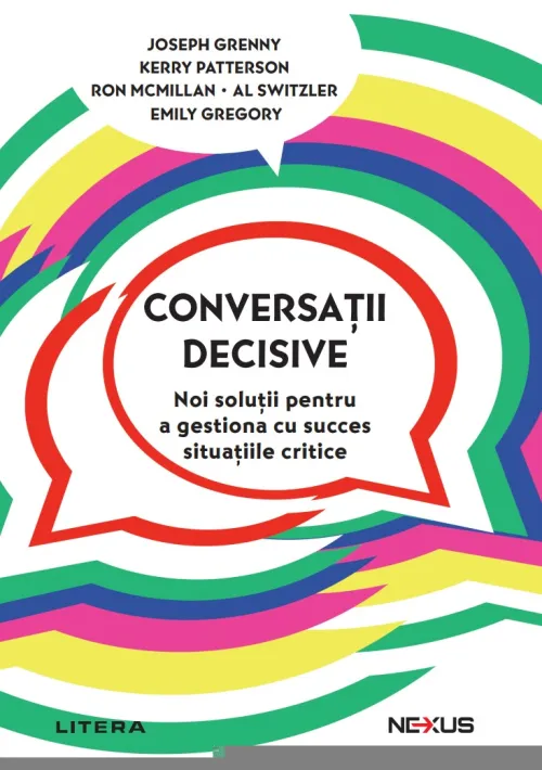 Conversatii decisive. Noi solutii pentru a gestiona cu succes situatiile critice - 49.49 Lei
