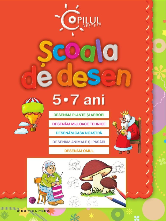Copilul destept. Scoala de desen. 5-7 ani - 24.99 Lei