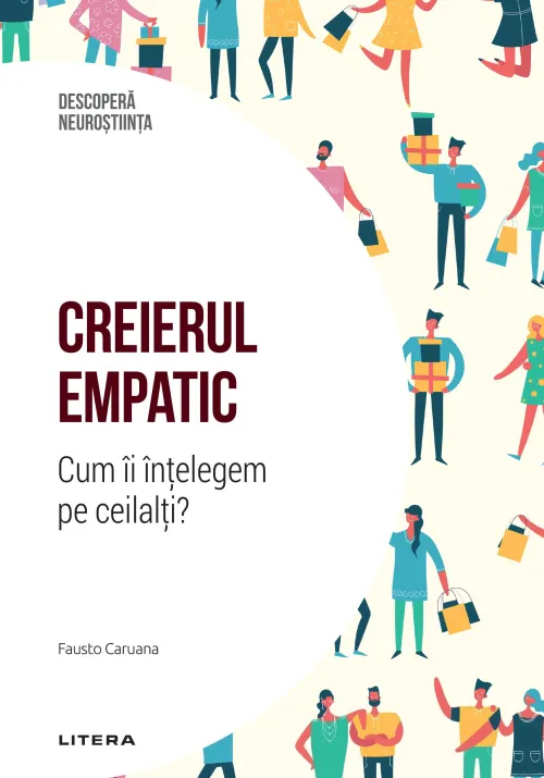 Creierul empatic. Cum ii intelegem pe ceilalti? Volumul 11. Descopera Neurostiinta - 39.99 Lei