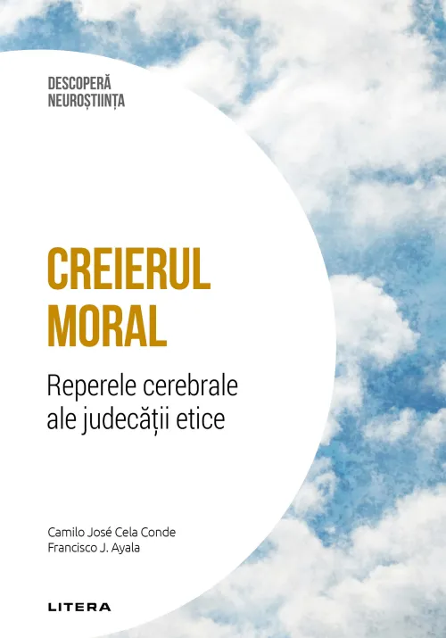 Creierul moral. Reperele cerebrale ale judecatii etice. Volumul 28. Descopera Neurostiinta - 39.99 Lei