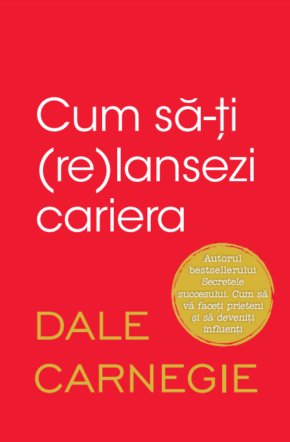 Cum sa-ti (re) lansezi cariera - 27.00 Lei