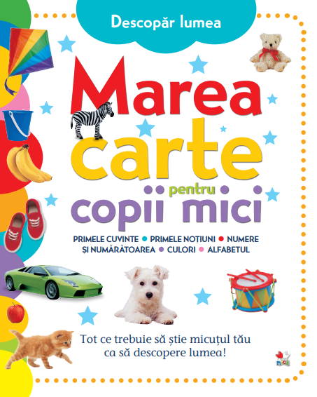 Descopar lumea. Marea carte pentru copii mici - 29.99 Lei