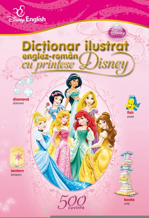 Dictionar ilustrat englez-roman cu printese Disney. 500 de cuvinte - 54.99 Lei