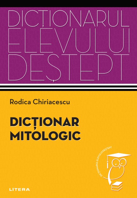 Dictionar mitologic. Dictionarul elevului destept - 22.50 Lei