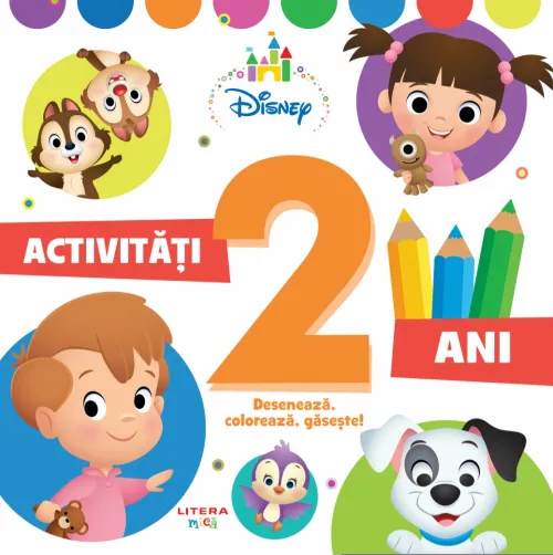 Disney. Activitati 2 ani. Deseneaza, coloreaza, gaseste! - 19.99 Lei