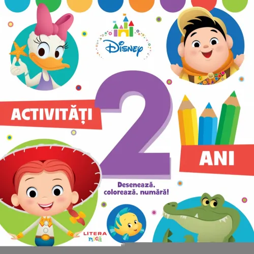 Disney. Activitati 2 ani. Deseneaza, coloreaza, numara! - 19.99 Lei