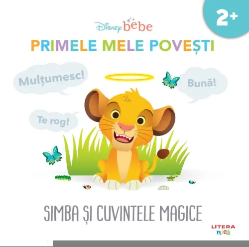 Disney bebe. Primele mele povesti. Simba si cuvintele magice (2 +) - 29.99 Lei