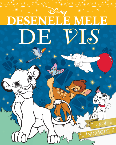 Disney. Desenele mele de vis. Eroi indragiti - 29.99 Lei