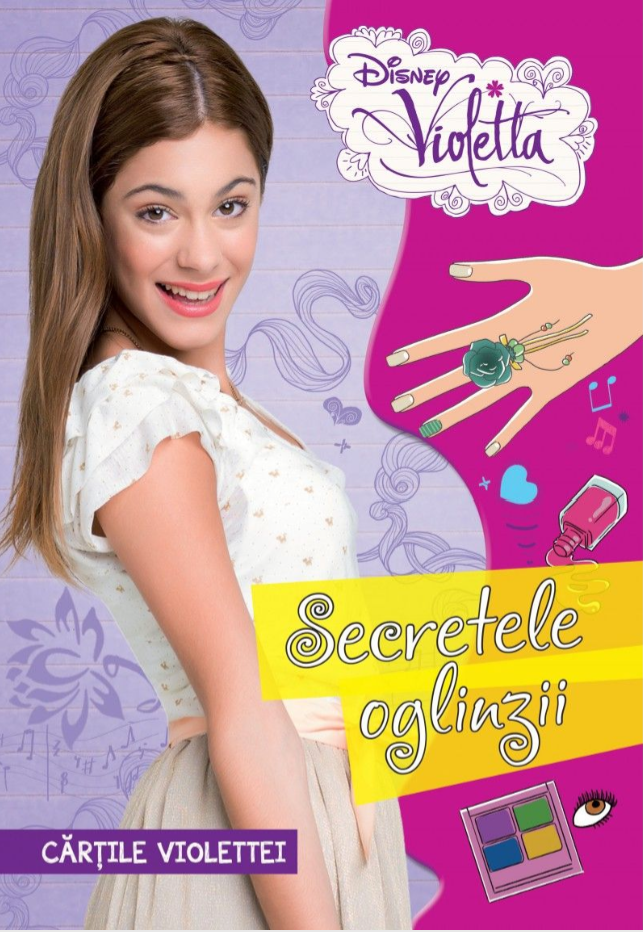 Disney. Violetta. Cartile Violettei. Secretele oglinzii - 24.99 Lei