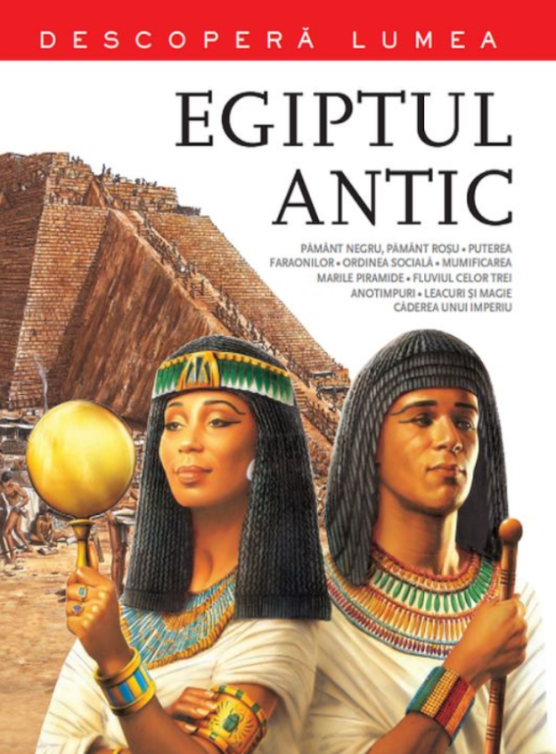 Egiptul Antic. Descopera lumea. Vol. 4 - 15.00 Lei