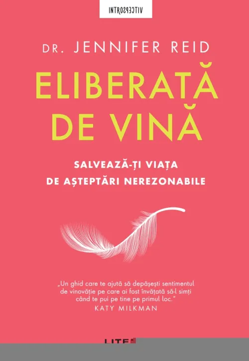 Eliberata de vina. Salveaza-ti viata de asteptari nerezonabile - 44.99 Lei