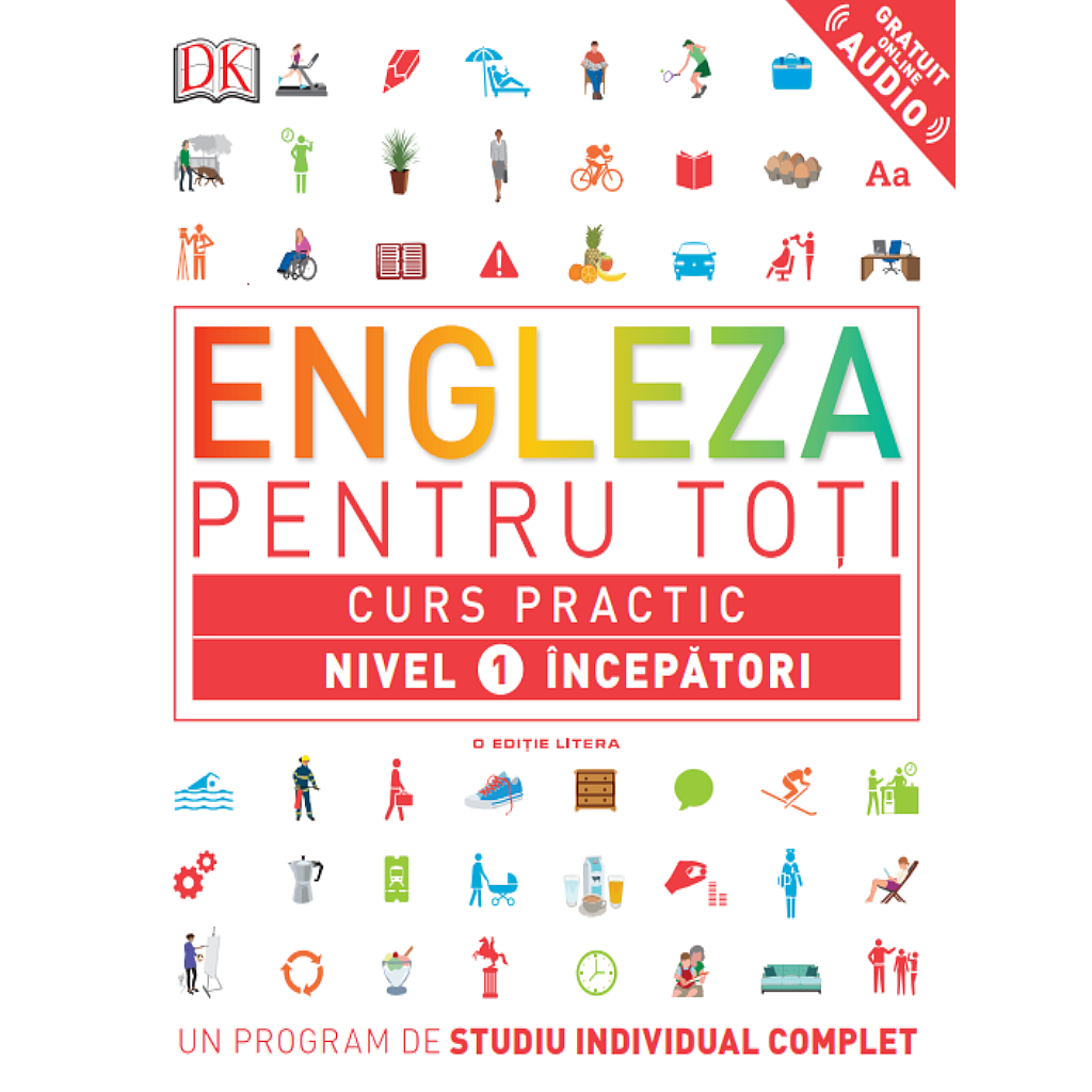 ENGLEZA PENTRU TOTI. Curs practic. Nivel 1 incepatori - 99.99 Lei