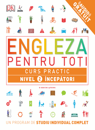 ENGLEZA PENTRU TOTI. Curs practic. Nivel 2 incepatori - 79.99 Lei