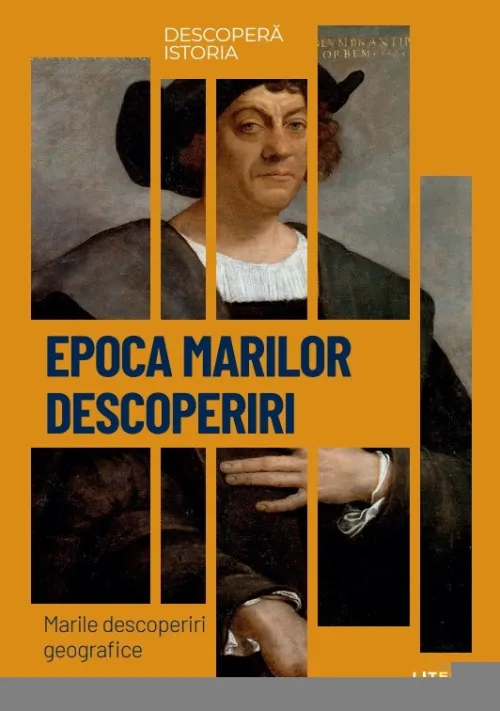 Epoca marilor descoperiri. Marile descoperiri geografice. Vol. 17. Descopera istoria - 34.99 Lei