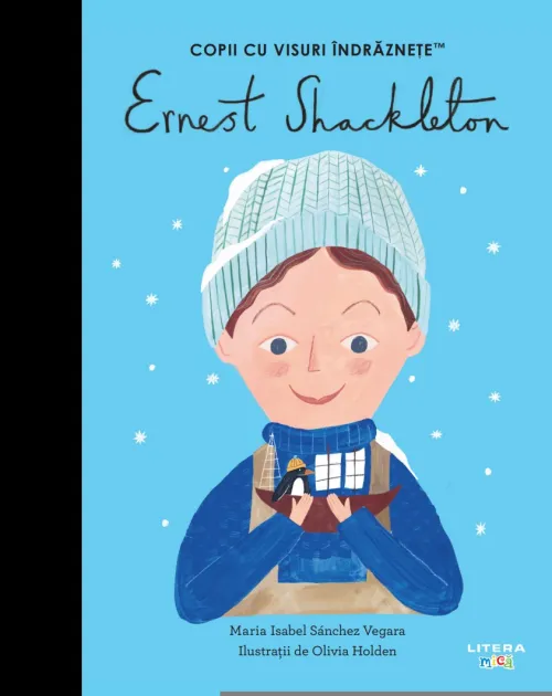 Ernest Shackleton. Volumul 51. Copii cu visuri indraznete - 29.99 Lei