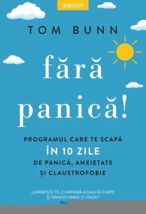 Fara panica! Programul care te scapa in 10 zile de panica, anxietate si claustrofobie - 44.99 Lei