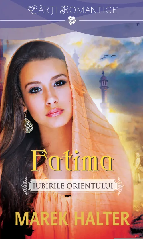 Fatima. Iubirile Orientului - 24.99 Lei