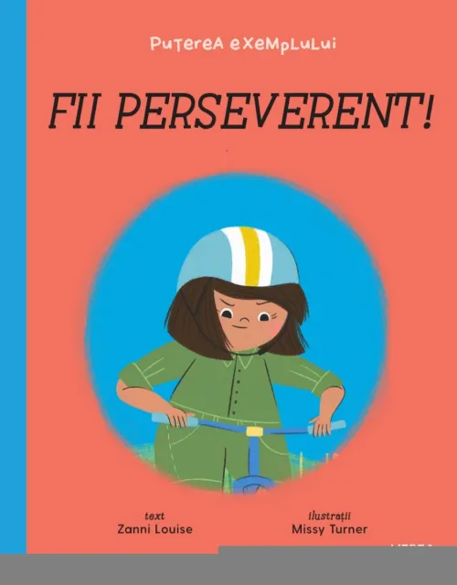 Fii perseverent! Puterea exemplului - 31.49 Lei