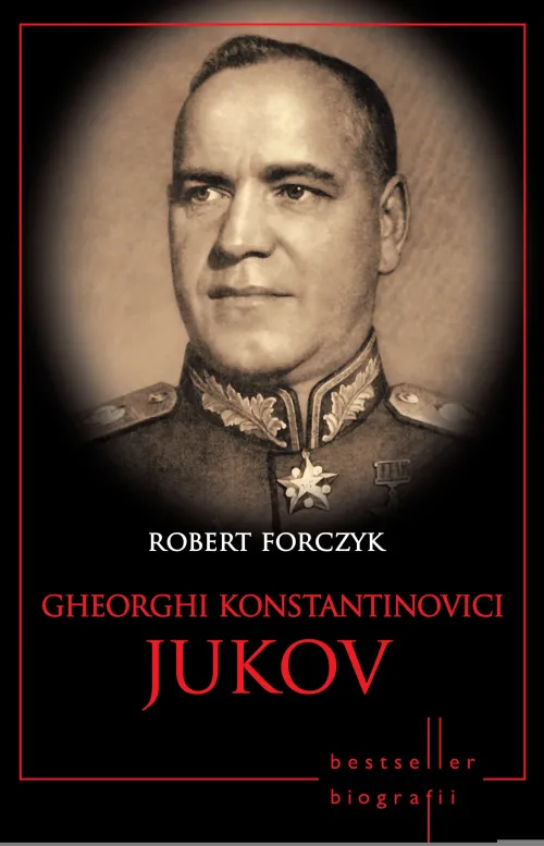 Gheorghi Konstantinovici Jukov. Bestseller. Biografii - 29.99 Lei