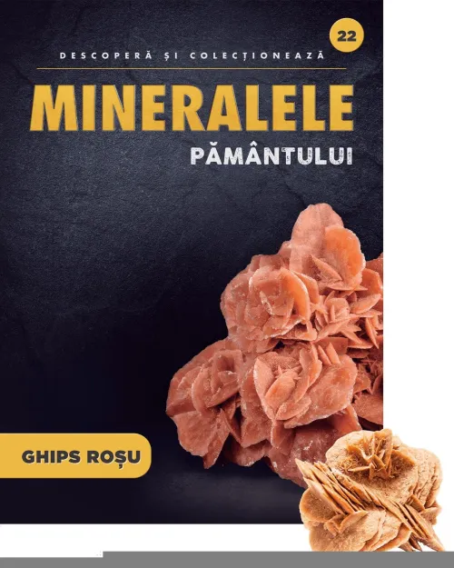 Ghips (trandafir de desert) . Volumul 22. Mineralele Pamantului - 34.99 Lei