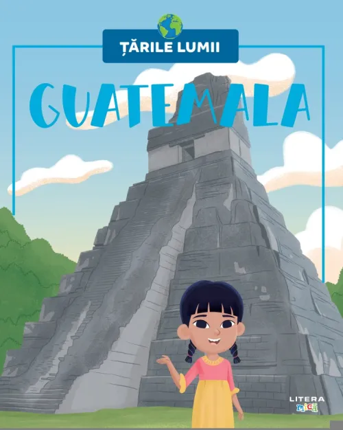 Guatemala. Volumul 67. Tarile lumii - 24.99 Lei