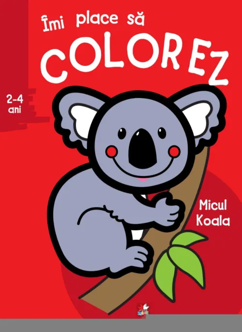 Imi place sa colorez. Micul Koala (2-4 ani) - 9.99 Lei