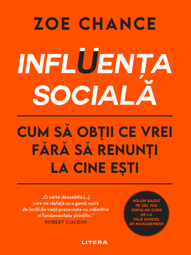 Influenta sociala. Cum sa obtii ce vrei fara sa renunti la cine esti - 69.99 Lei