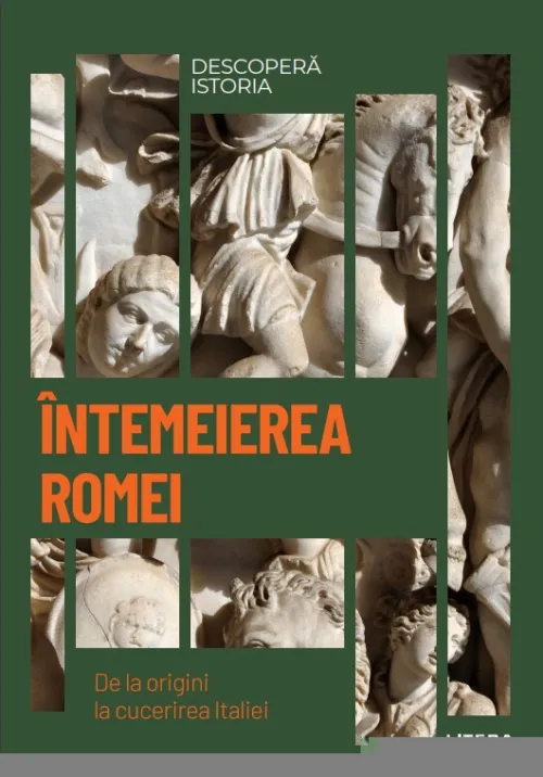 Intemeierea Romei. De la origini la cucerirea Italiei. Vol. 3. Descopera istoria - 34.99 Lei