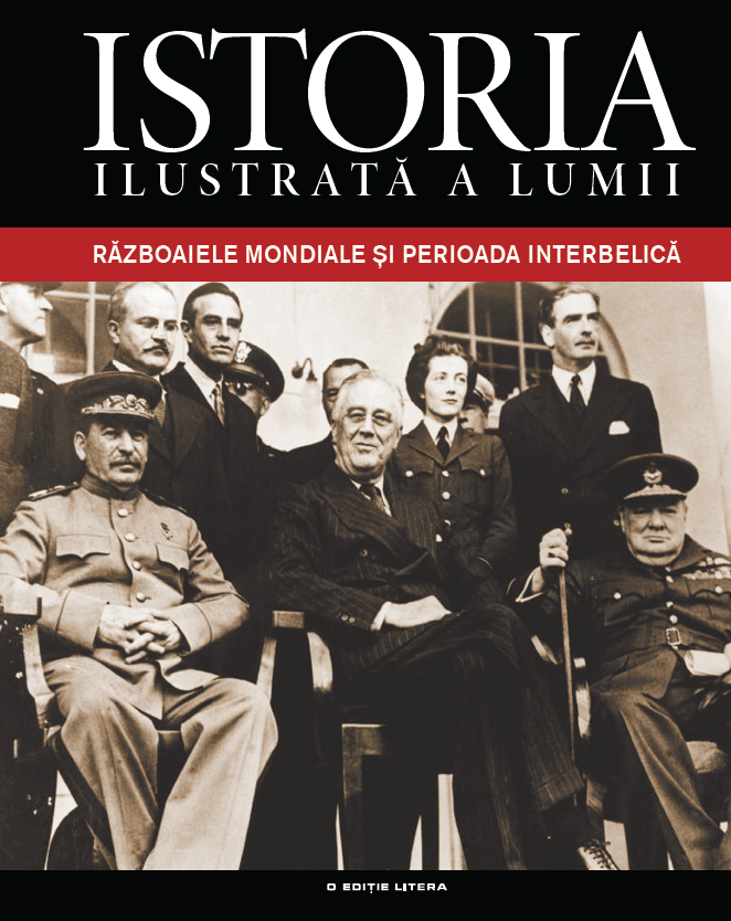 Istoria ilustrata a lumii. Razboaiele Mondiale si Perioada Interbelica. (Vol. 5) - 24.99 Lei