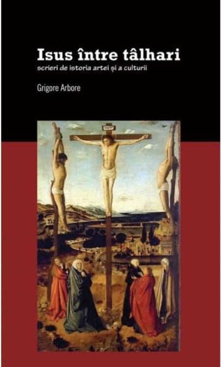 Isus intre talhari. Scrieri de istoria artei si a culturii - 49.50 Lei
