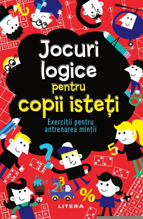Jocuri logice pentru copii isteti. Exercitii pentru antrenarea mintii - 29.99 Lei